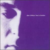 Alex Chilton - Live In London (CD)
