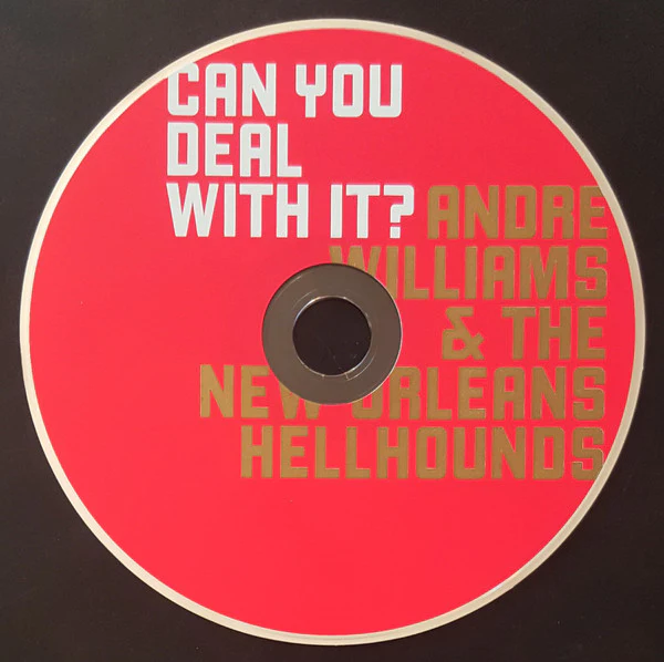 Andre Williams & The New Orleans Hellhounds - Can You Deal With It? (CD) - Image 3