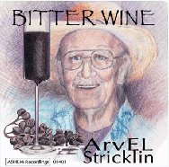 Arvel Stricklin - Bitter Wine
