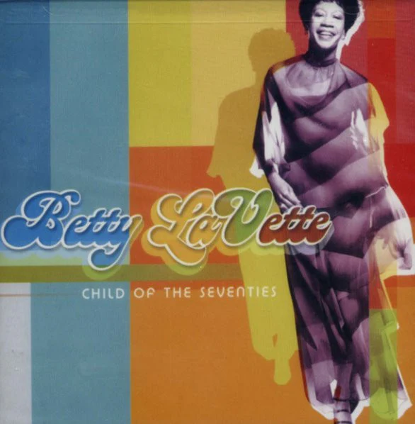 Bettye Lavette - Child Of The Seventies (CD)