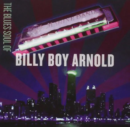 Billy Boy Arnold - Blues Soul Of Billy Boy Arnold