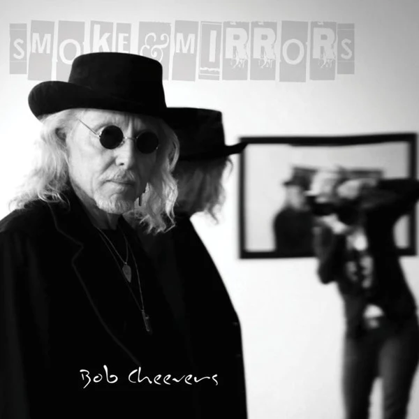Bob Cheevers - Smoke & Mirrors (CD)