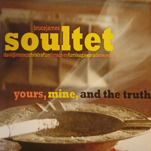 Bruce James Soultet - Yours, Mine, And The Truth (CD)