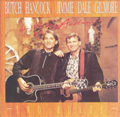 Butch Hancock, Jimmie Dale Gilmore - Two Roads - Live In Australia (CD)