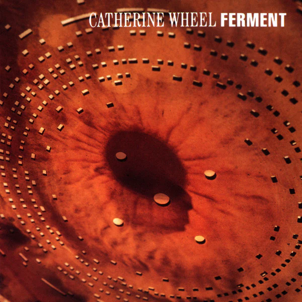 Catherine Wheel - Ferment (CD)