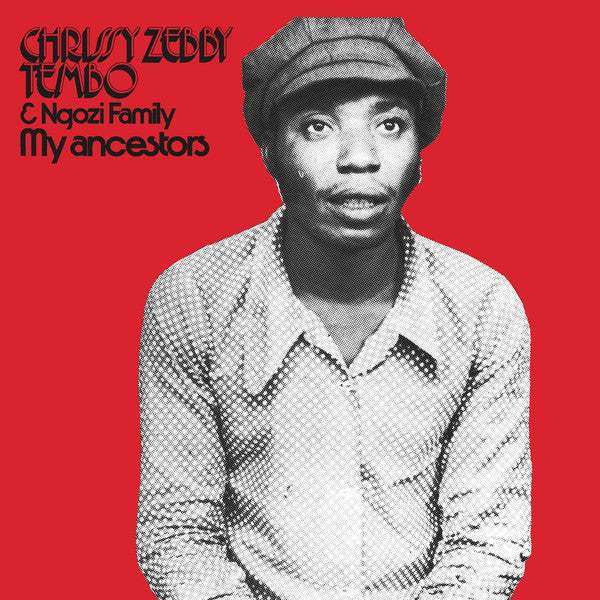 Chrissy Zebby Tembo & Ngozi Family - My Ancestors (Vinyl)