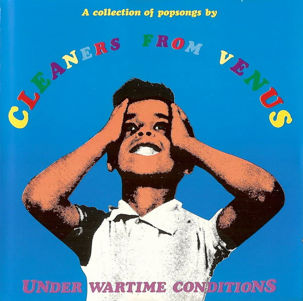 Cleaners From Venus - Under Wartime Conditions (CD)