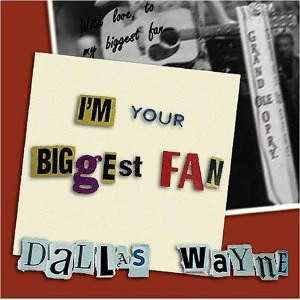 Dallas Wayne - I'm Your Biggest Fan (CD)