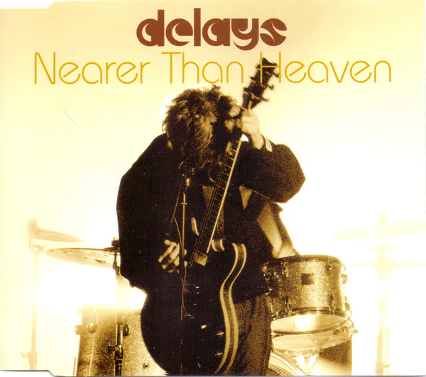Delays - Nearer Than Heaven (CD)
