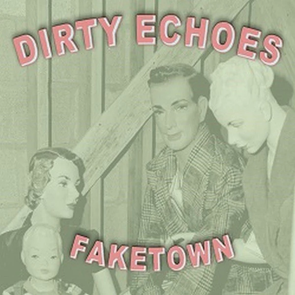 Dirty Echoes - Faketown (CD)