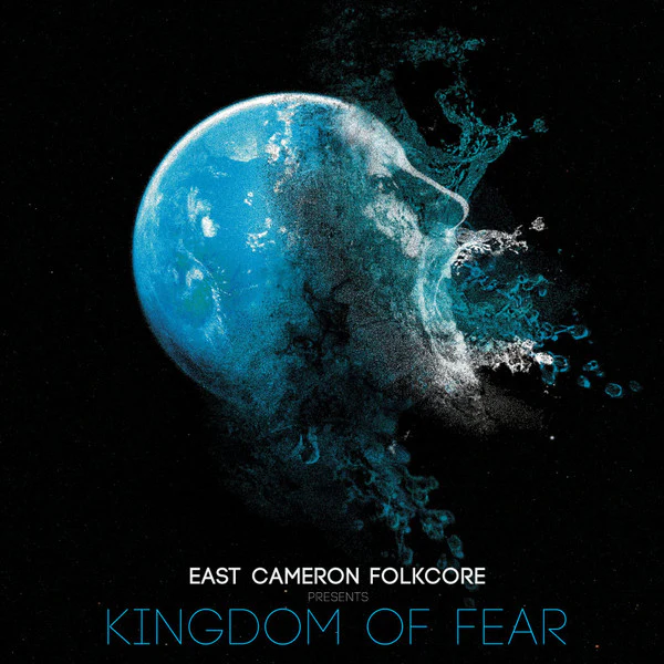East Cameron Folkcore - East Cameron Folkcore Presents Kingdom Of Fear (CD)
