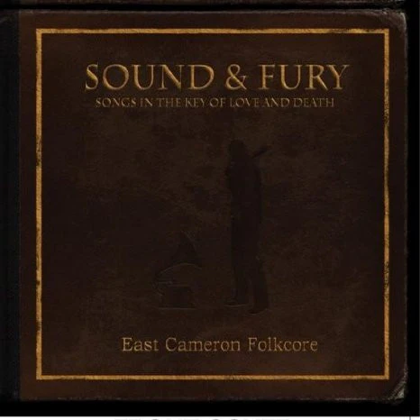 East Cameron Folkcore - Sound & Fury (CD)