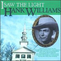 Hank Williams - I Saw The Light (CD)