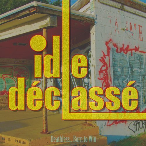 Idle Déclassé - Deathless,.. Born to Win (Vinyl)