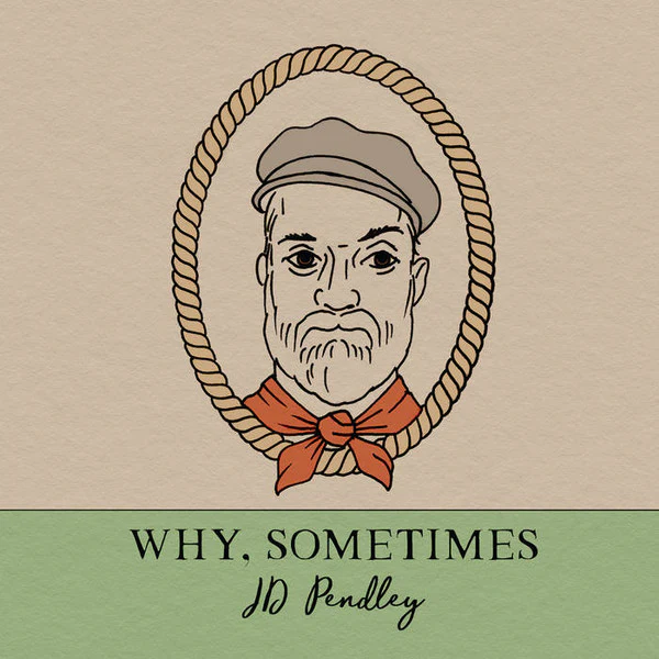 J. D. Pendley - Why, Sometimes (CD)
