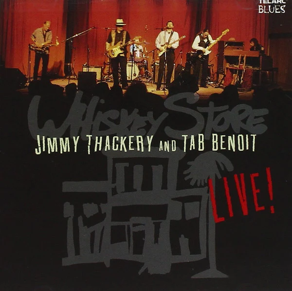 Jimmy Thackery & Tab Benoit - Whiskey Store Live! (CD)
