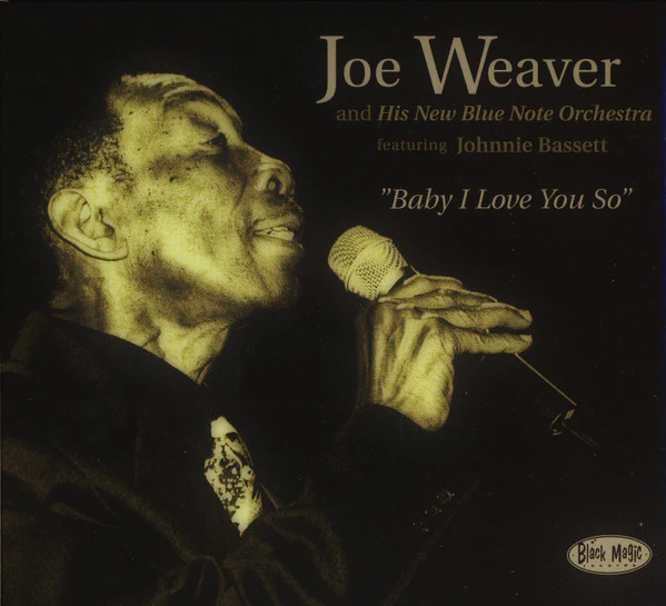 Joe Weaver And His New Blue Note Orchestra Featuring Johnnie Bassett - Baby I Love You So (CD)
