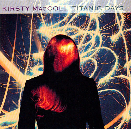 Kirsty MacColl - Titanic Days (CD)