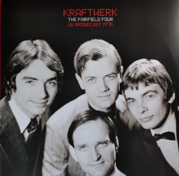 Kraftwerk - The Fairfield Four UK Broadcast 1975 (Vinyl)