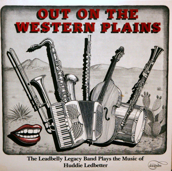 Leadbelly Legacy Band, Alex Coke, Tina Marsh, Steven Feld, Dave Morgan , Bob Paredes, Catherine Schieve, Rock Savage - Out On The Western Plains (CD)