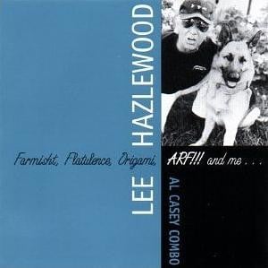 Lee Hazlewood & Al Casey Combo - Farmisht, Flatulence, Origami, ARF!!! And Me... (CD)