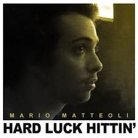 Mario Matteoli - Hard Luck Hittin' (CD)