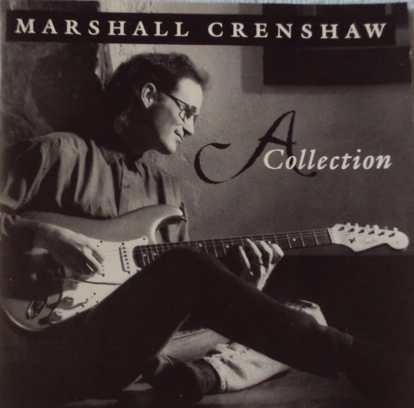Marshall Crenshaw - A Collection (CD)
