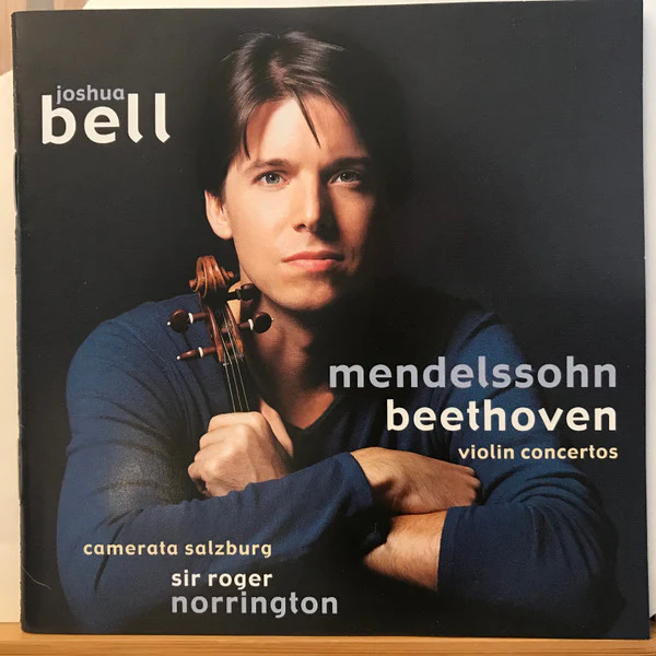Felix Mendelssohn-Bartholdy / Ludwig van Beethoven – Joshua Bell, Camerata Academica Salzburg, Roger Norrington - Violin Concertos (CD)