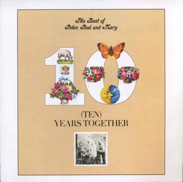 Peter, Paul And Mary* - The Best Of Peter, Paul And Mary 10 (Ten) Years Together (CD)