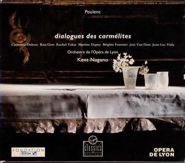 Francis Poulenc, Catherine Dubosc, Rita Gorr, Rachel Yakar, Martine Dupuy, Brigitte Fournier, José van Dam, Jean-Luc Viala, Orchestre De L'Opéra De Lyon, Kent Nagano - Dialogues Des Carmélites (CD)