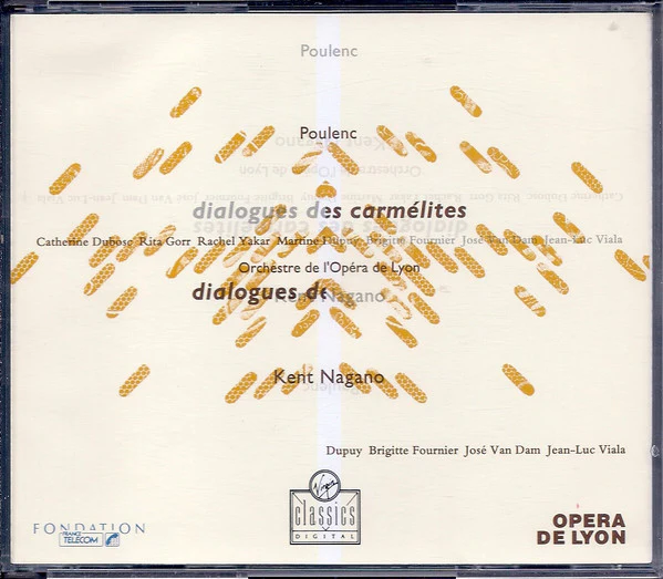 Francis Poulenc, Catherine Dubosc, Rita Gorr, Rachel Yakar, Martine Dupuy, Brigitte Fournier, José van Dam, Jean-Luc Viala, Orchestre De L'Opéra De Lyon, Kent Nagano - Dialogues Des Carmélites (CD) - Image 2