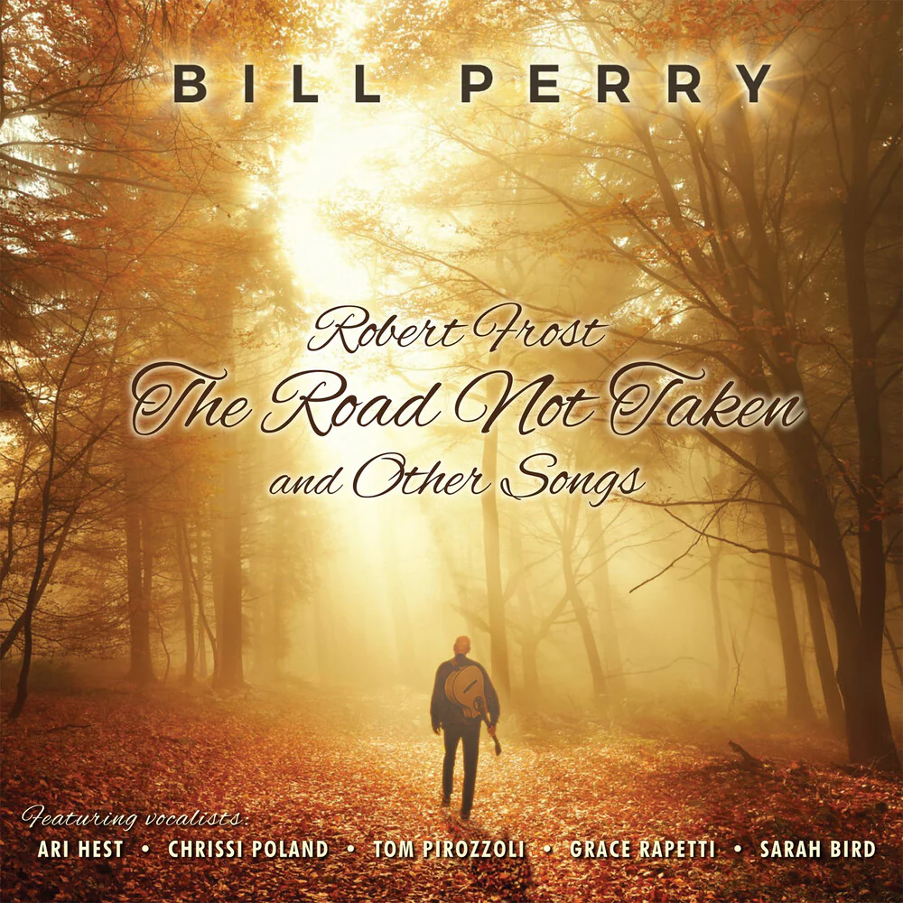 Pre-Order: Bill Perry - Robert Frost The Road Not Taken And Other Songs (CD)
