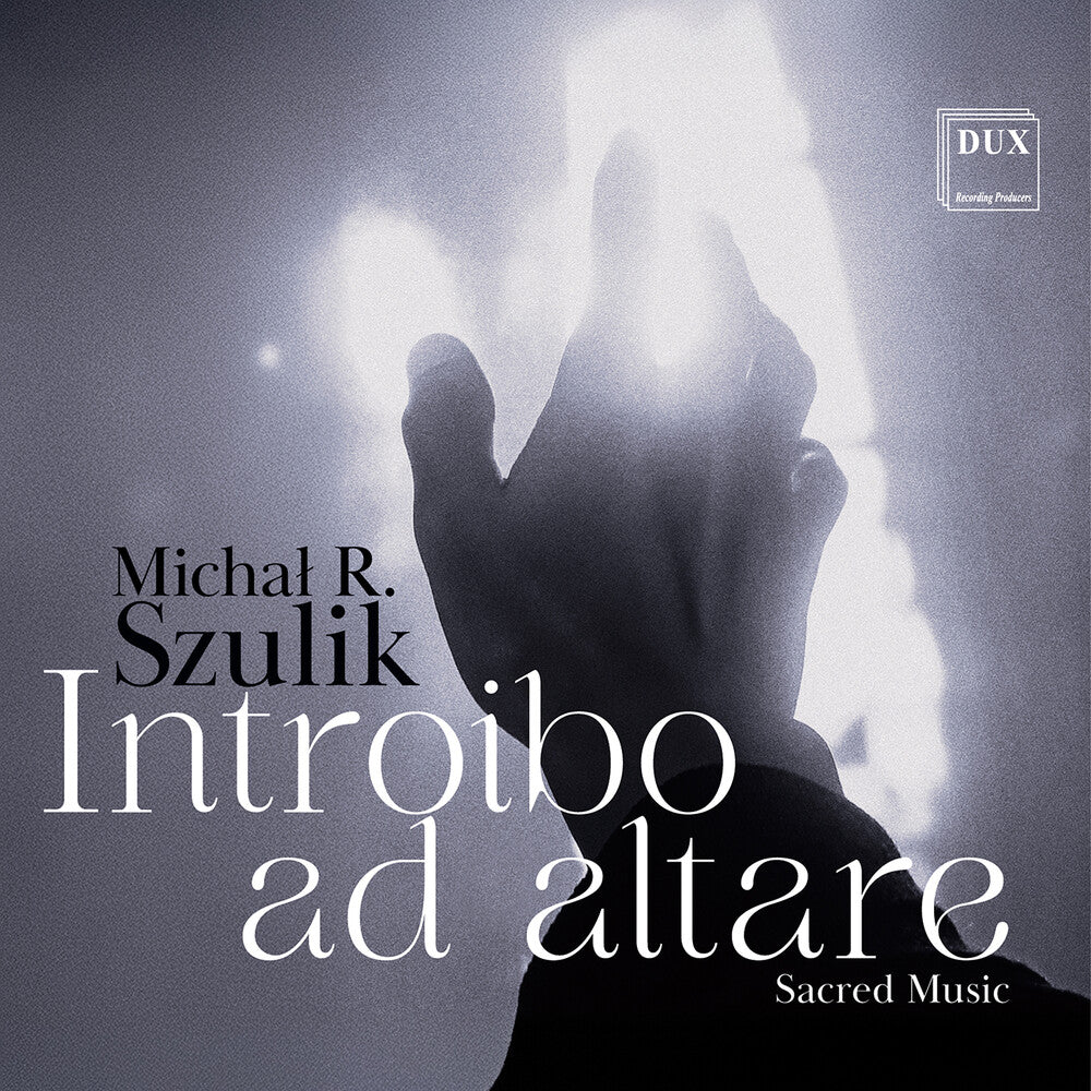 Pre-Order: Chamber Singers Of The Cathedral Choir In Siedlce - Michal R. Szulik: Introibo Ad Altare (CD)