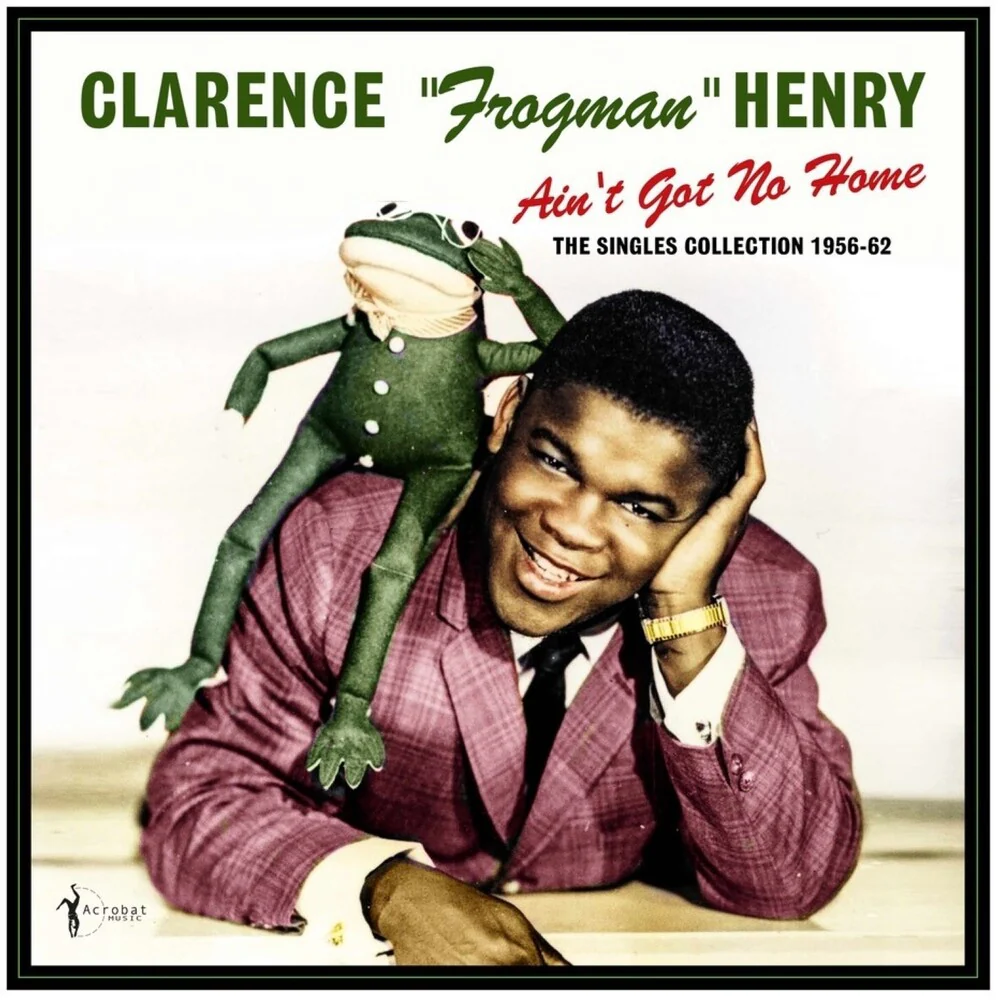 Pre-Order: Clarence Henry Frogman - Ain't Got No Home: The Singles Collection 1956-62 (LP)