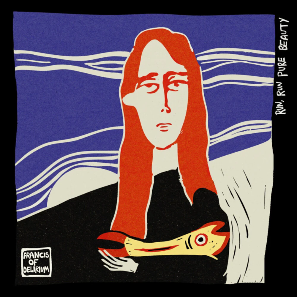 Pre-Order: Francis of Delirium - Run Run Pure Beauty (LP)