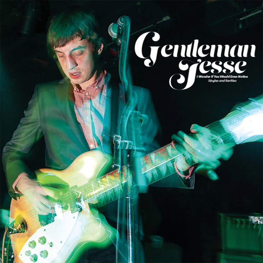 Pre-Order: Gentleman Jesse - I Wonder If You Would Even Notice: Singles and Rarities (LP)