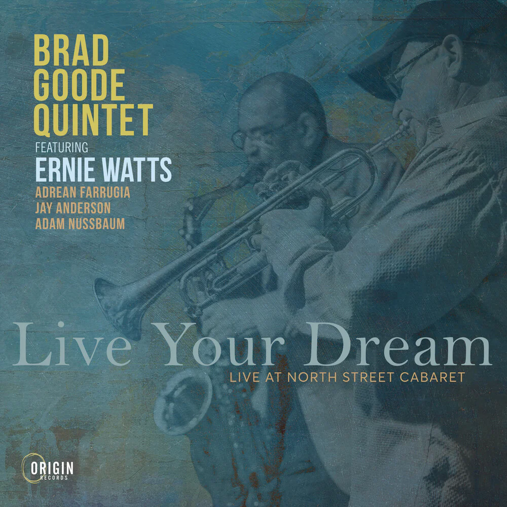 Pre-Order: Goode Quintet, Brad - Live Your Dream: Live At The North Street Cabaret (CD)