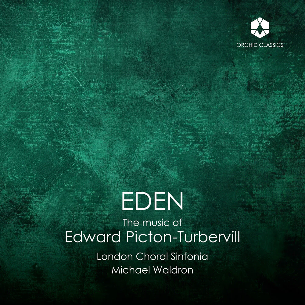 Pre-Order: London Choral Sinfonia - Eden: The Music Of Edward Picton-Turbervill (CD)