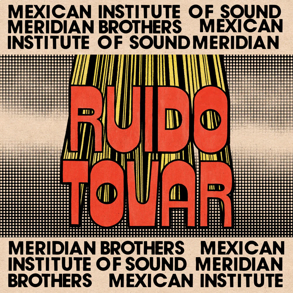 Pre-Order: Meridian Brothers / Mexican Institute Of Sound - Ruido Tovar (CD)