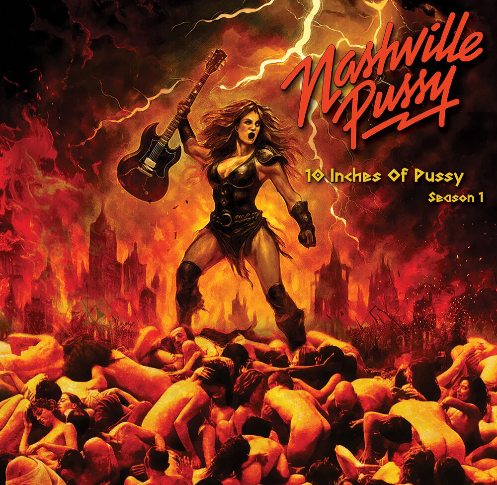 Pre-Order: Nashville Pussy - 10 Inches Of Pussy Season 1 (10in) (Frpm) (LP)