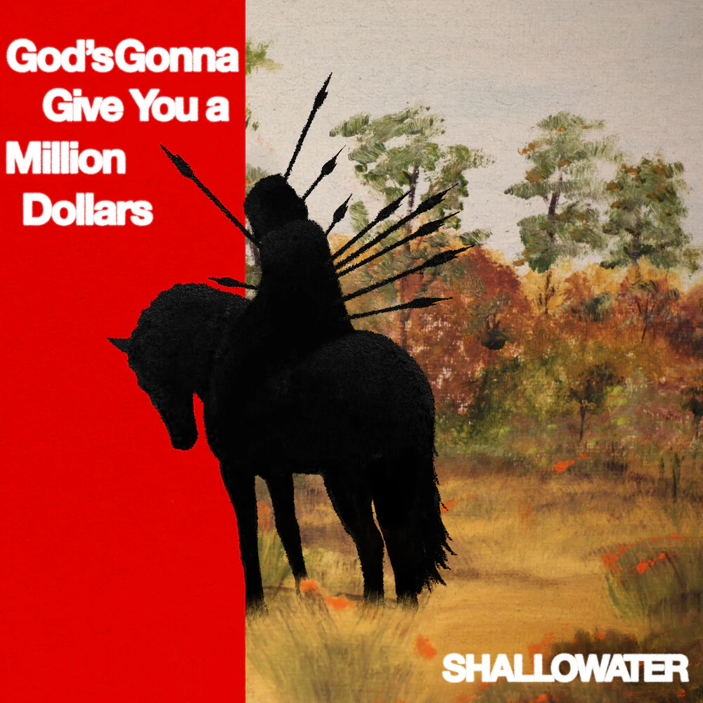 Pre-Order: Shallowater - God's Gonna Give You A Million Dollars (LP)