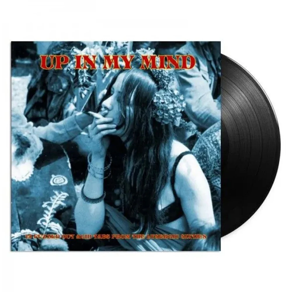 Pre-Order: Up in My Mind: 15 Fuzzed Out Acid Tabs From / Var - Up In My Mind: 15 Fuzzed Out Acid Tabs From The Lysergic Sixties / Various (LP)