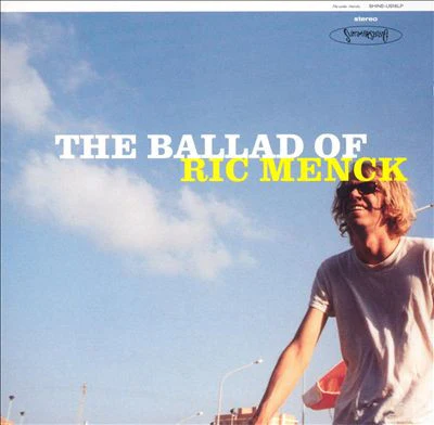 Ric Menck - The Ballad Of Ric Menck (CD)