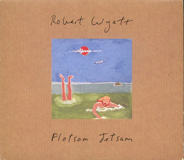 Robert Wyatt - Flotsam Jetsam (CD)