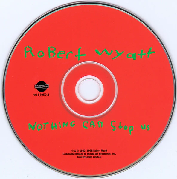 Robert Wyatt - Nothing Can Stop Us (CD) - Image 3