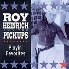 Roy Heinrich And The Pickups - Playin' Favorites  (CD)