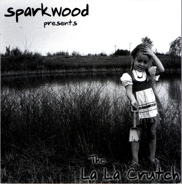 Sparkwood - The La La Crutch (CD)