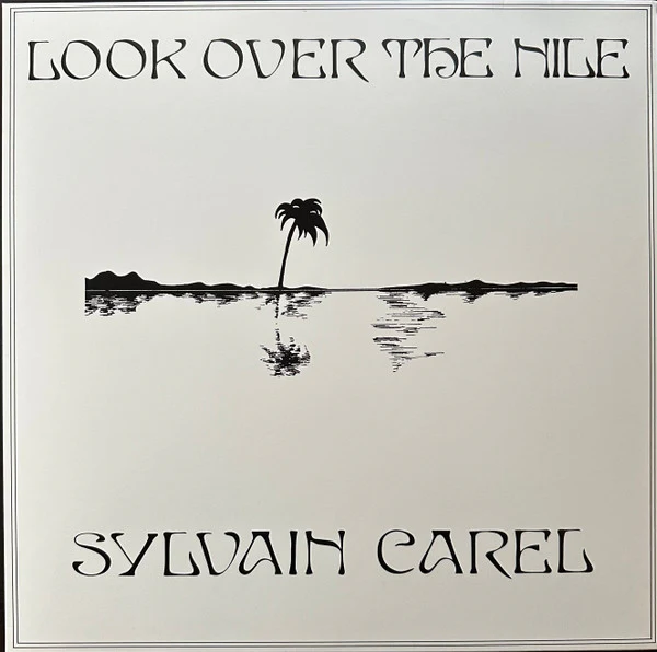 Sylvain Carel - Look Over The Nile (Vinyl)