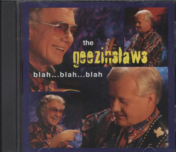 The Geezinslaws - Blah…Blah…Blah (CD)