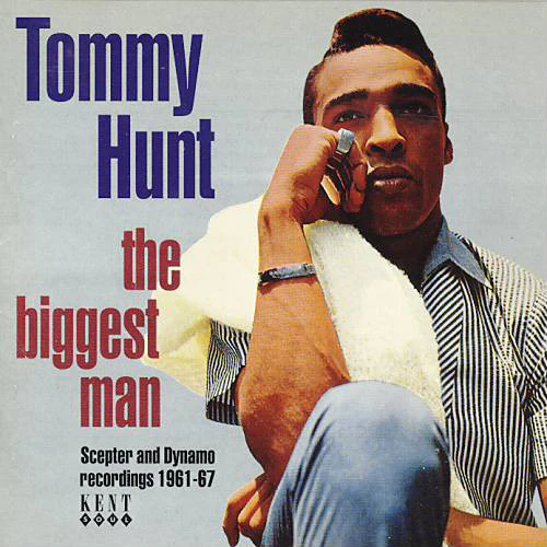 Tommy Hunt - The Biggest Man: Scepter And Dynamo Recordings 1961-67 (CD)